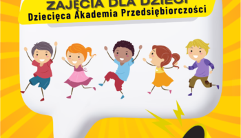 grafika przedstawijąca grupkę dzieci i napis Zajęcia dla dzieci Dziecięca Akademia Przedsiębiorczości